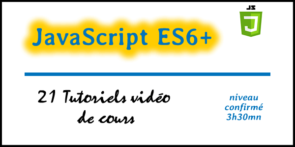 Présentation de 21 tutoriels JavaScript ES6+